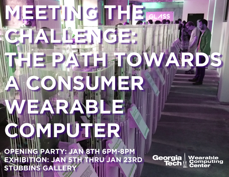 Opening Reception Invitation Meeting the Challenge - The Path Towards a Consumer Wearable Computer